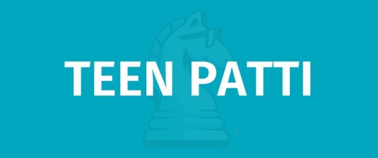 Pravila kartaške igre Teen Patti - Kako igrati Teen Patti